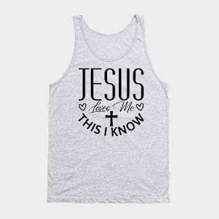 Jesus Loves Me This I Know Tank Top